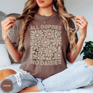 Daisy Graphic Tee Shirt Sarcastic Text Design Floral Cotton Vintage Inspired Top Relaxed Fit Casual Style Funny Saying Flower Shirt