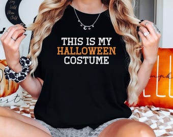 Funny Halloween Shirt, This Is My Halloween Costume Tee, Lazy Costume Shirt, Spooky Season Outfit, Last Minute Costume Tee, Ghost Shirt