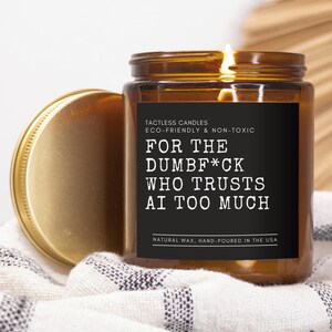 Artificial Intelligence candle, For the dumbf*ck who trusts AI too much Software Engineer Nerd gift, AI Chat Geek present, comp science