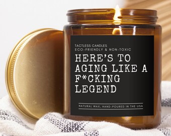 Here's to aging like a f*cking legend, Dirty candle, Funny Birthday Candle Gift, Gift for him her, Happy Birthday to you, Gag present
