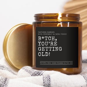 B*tch, you&#39;re getting old!, Dirty candle, Funny Birthday Candle Gift, Gift for him her, Happy Birthday to you, Gag present