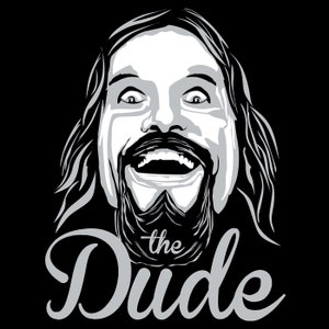 the Dude, T-Shirt