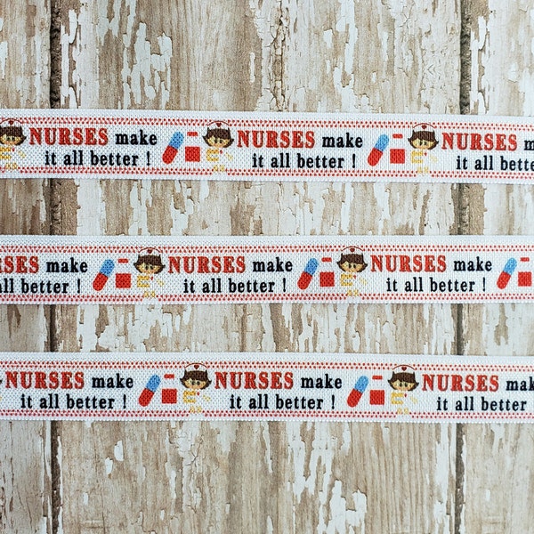 Nurses Make It All Better Fold Over Elastic, 5/8"