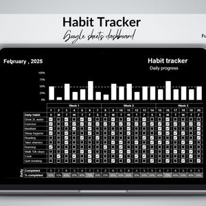 May include: A black and white laptop screen displaying a habit tracker for the month of February 2025. The tracker includes a bar graph showing daily progress and a checklist for various habits, such as drinking water, exercising, meditating, and reading. The text "Habit Tracker" and "Google sheets dashboard" is displayed at the top of the screen.
