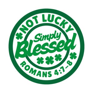 Christian St. Patrick's Day Shirt SVG - Not Lucky, einfach gesegnet - Bibel Vers - Digitale Datei für Cricut, Silhouette, Vinyl Schneiden
