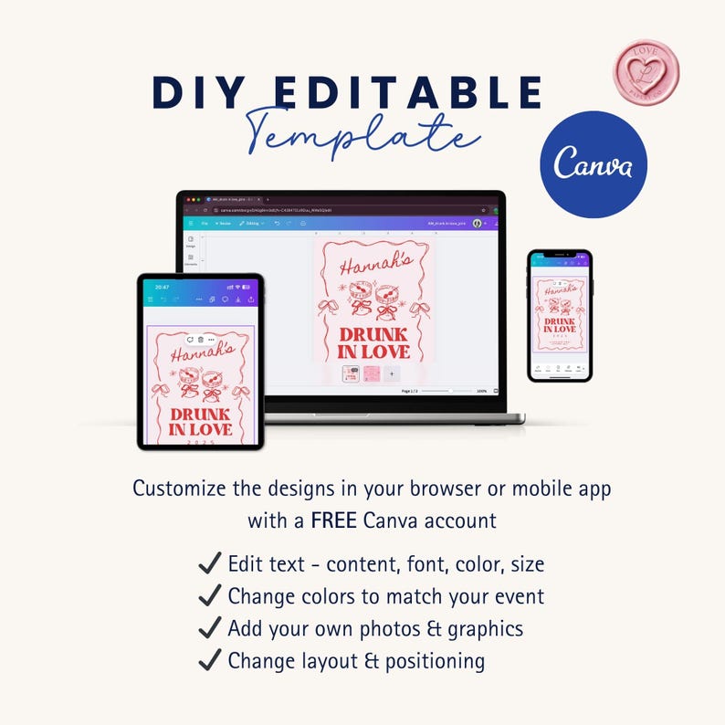 May include: A digital DIY editable template displayed on a laptop, tablet, and phone. The template features a pink design with the text "Hannah's" and "Drunk in Love." The image also includes the Canva logo and instructions for customization.
