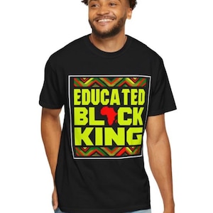 Educated Black King T-Shirt: Afrocentric Pride, Black History Month