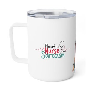 Funny Nurse Tumbler – Fluent in Nurse Sarcasm, 10oz Insulated Coffee Cup with Lid, RN Gift for Medical Workers & Students