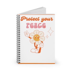 Flower Power Spiral Notebook - &quot;Protect Your Peace&quot;