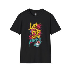 T-SHIRT Lets Rip Some Pack Collector TCG