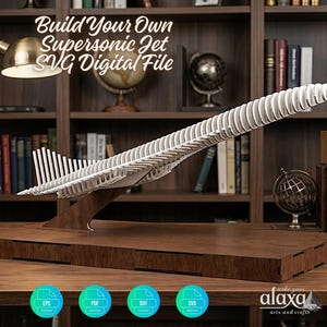 May include: A white, skeletal, layered model of a supersonic jet mounted on a dark wooden stand and base. The text 'Build Your Own Supersonic Jet SVG Digital File' is visible above the model, with file format icons for EPS, PDF, DXF, and SVG below.