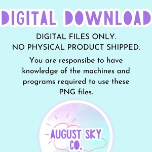 May include: A light blue background with the text "DIGITAL DOWNLOAD" in purple. The text below states "DIGITAL FILES ONLY. NO PHYSICAL PRODUCT SHIPPED." and further instructions. A logo for "AUGUST SKY CO." is at the bottom.