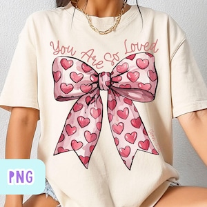 Coquette Bow You Are So Loved Pink Valentine&#39;s Day PNG, Christian John 3:16 Sublimation Design Digital Download, Bible Verse Shirt Design