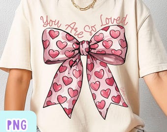 Coquette Bow You Are So Loved Pink Valentine's Day PNG, Christian John 3:16 Sublimation Design Digital Download, Bible Verse Shirt Design