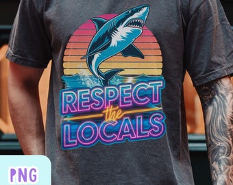 Retro Respect The Locals Shark Lover PNG, Ocean Inspired Style Sublimation Design Digital Download PNG, Deep Sea Ocean Lover Gift