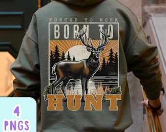 Born To Hunt Deer PNG, Hunting and Outdoors Inspired Style Sublimation Design Digital Download PNG, Large Game and Deer Lover Gift