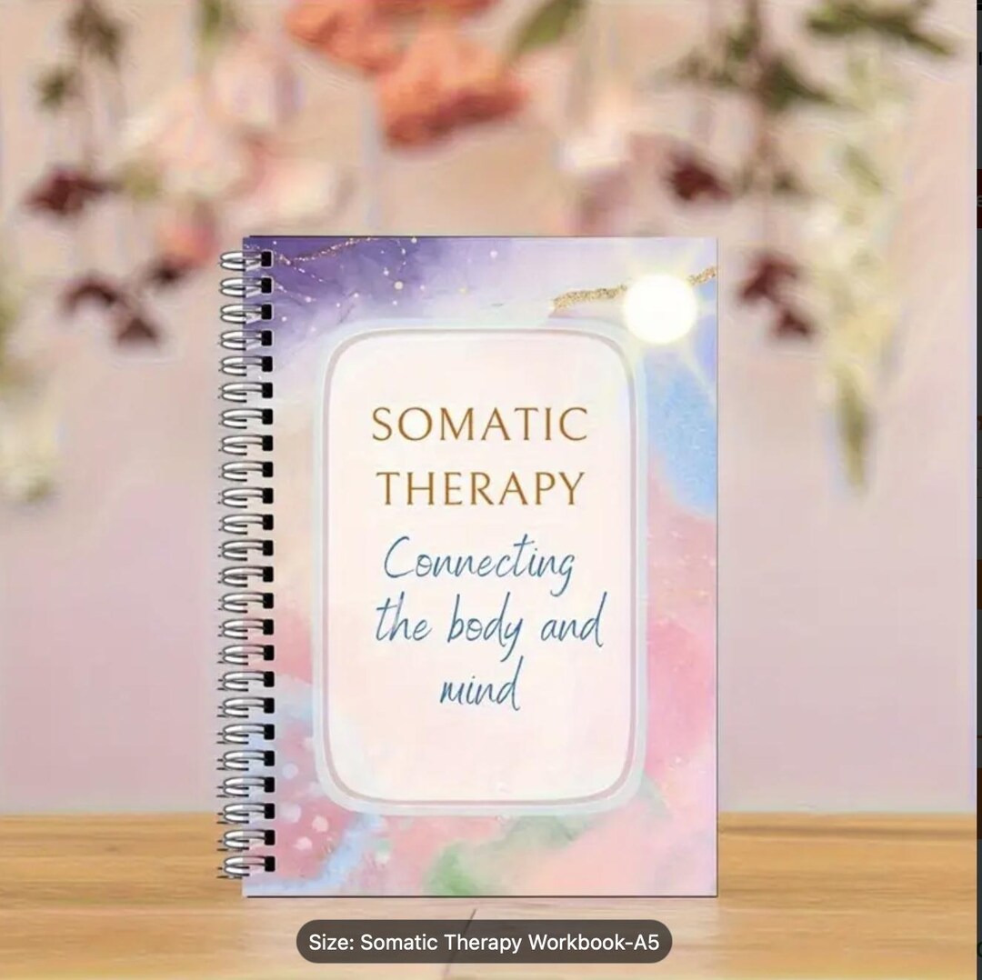 Somatic Therapy Workbook — Self-regulation & Grounding Exercises for ...