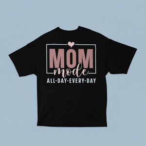 Mama-Modus den ganzen Tag jeden Tag, tolle Mutter, Muttertags-T-Shirt, glücklicher Muttertag, Muttergeschenk, glückliches Muttertags-T-Stück, Muttertagsgeschenk