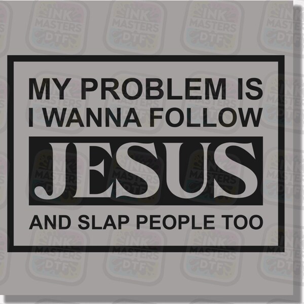 Sigue a Jesús, abofetea a la gente, transferencia DTF, cita cristiana divertida, camiseta de humor de fe, lista para imprimir, regalo religioso, ropa cristiana, audaz