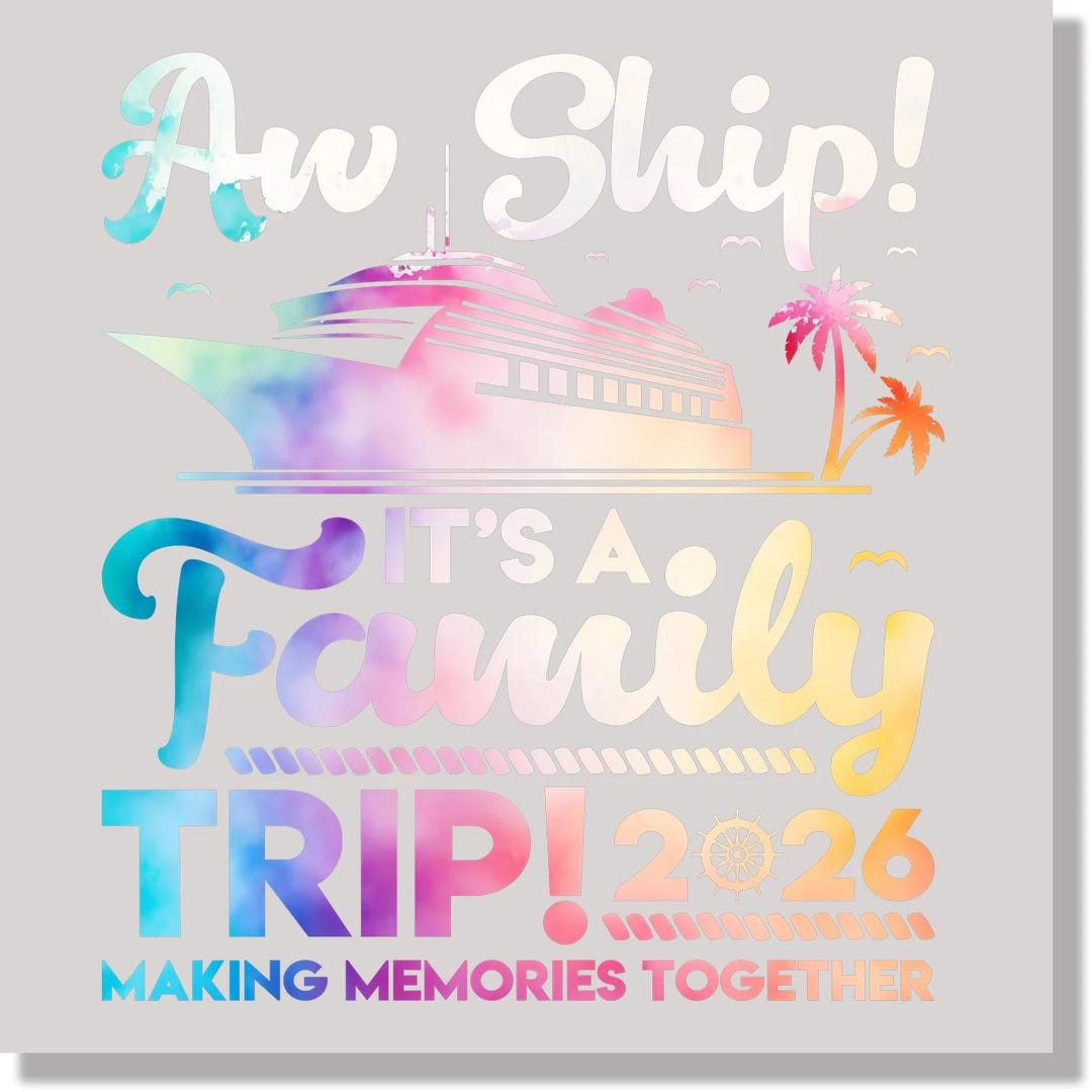 Aw Ship It's A Family Trip 2026 DTF Transfer, Funny Family Vacation ...