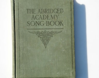 The Abridged Academy Songbook - 1918 Imprint - The Adelphi Academy, Brooklyn New York, Flatbush