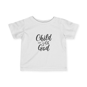 Child of God Infant Tee, Baby gift, Christian Baby Clothes, Toddler T-Shirt, Newborn Outfit, Faith-Based Apparel, Infant Baptism Gift