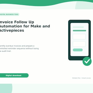 Könnte beinhalten: Ein digitales Business-Tool mit dem Titel Invoice Follow Up Automation for Make and Activepieces. Es zeigt ein Smartphone-Symbol mit einem grünen Häkchen, Text zur Automatisierung von Mahnungen und einen Digital download Button.