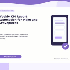 Puede incluir: Una herramienta digital de negocios titulada Weekly KPI Report Automation for Make and Activepieces. Presenta un icono de teléfono inteligente con una marca de verificación y el texto: Collect a small set of business metrics and prepare a repeatable weekly management summary. Incluye un botón de Digital download.
