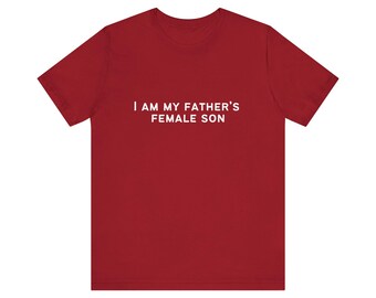Ich bin der Sohn meines Vaters, Last Minute Vatertagsgeschenk, Gag Geschenk, Scherz Shirt, Daddys Prinzessin Geschenk, Wildfang Geschenk, sarkastisches Shirt