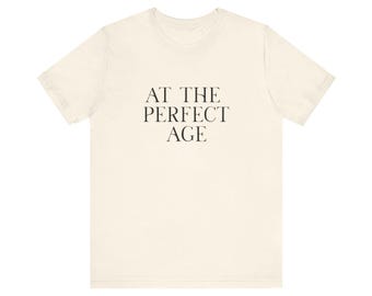 im perfekten Alter Hemd, Sommer Geburtstagsgeschenk, Kleidung im Y2k-Stil, T-Shirt im Vintage-Stil, Baumwollhemden, für kleine Unternehmen gemacht