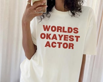 worlds okayest actor shirt, a24 merch, a24 shirt, a24, pinterest aesthetic, film wrap gift, cool girl gift guide, theatre gag gift, y2k tee
