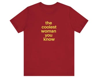 the coolest women you know shirt