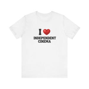 I love the independent film shirt, a24 merch, film lover gift, cinema, theater kid, directed by, film student, drama school actor essential