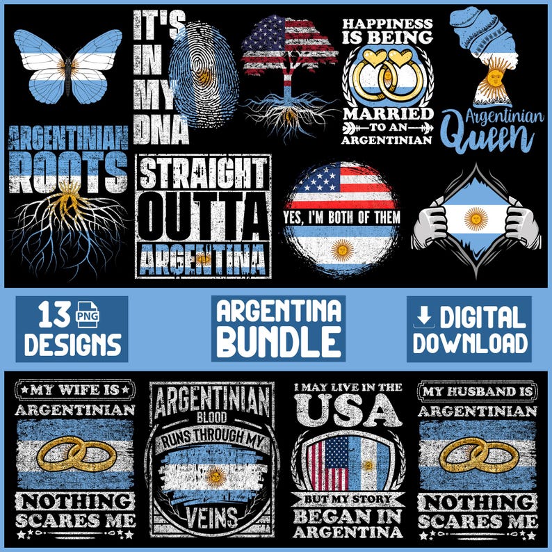 Puede incluir: Un conjunto de dise&ntilde;os digitales con tem&aacute;tica argentina. Los dise&ntilde;os incluyen texto como "It's in my DNA", "Straight Outta Argentina" y "Yes, I'm both of them". Otros dise&ntilde;os presentan la bandera argentina y frases como "My wife is Argentinian".