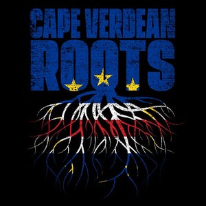 May include: A graphic design on a black background featuring the text CAPE VERDEAN ROOTS in bold blue letters with a distressed texture. Three yellow stars are centered within the text. Below, tree roots display the Cape Verde flag colors.