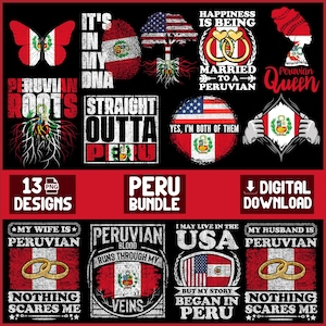 Puede incluir: Una colección de diseños digitales con temas peruanos. Los diseños incluyen texto como "Peruvian Roots", "Straight Outta Peru" y "Happiness is Being Married to a Peruvian". Los diseños presentan la bandera peruana y elementos patrióticos.