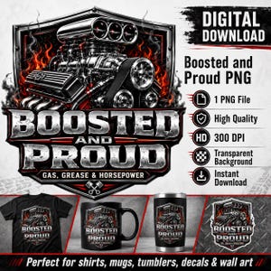 May include: A digital graphic design featuring a chrome supercharged engine with red flames, set within a shield emblem. The text reads BOOSTED AND PROUD GAS, GREASE & HORSEPOWER. The design is displayed on a black t-shirt, a black mug, and a tumbler.