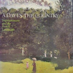 A Day in the Country: The Impressionists and the French Landscape - Vintage Softcover Art Book with Color Images of Paintings, French Art