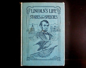 Lincoln's Life: Stories and Speeches - Paul Selby - Vintage Hardcover Book - Stranton Co. 1902, Antique Book, American History, President