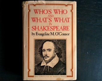 Who's Who & What's What in Shakespeare by Evangeline M. O'Connor - Vintage Hardcover Book w/ DustJacket - 1978 - Over 600 Entries, Theatre