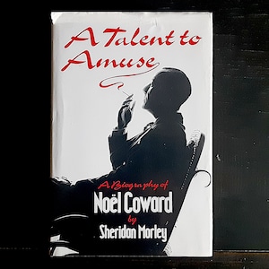 A Talent to Amuse: A Biography of Noël Coward - Vintage Hardcover Book with Dustjacket, First Edition, With Black and White Photographs
