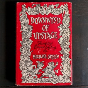 Downwind of Upstage: The Art of Coarse Acting by Michael Green - Vintage Hardcover Book w/ Dust Jacket 1964, Sixties Theater, Instructional