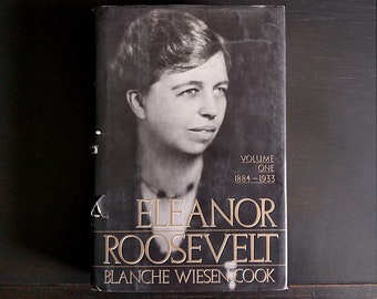 Eleanor Roosevelt, Volume One 1884-1933 by Blanche Wiesen Cook - Vintage Hardcover Book w/ Dustjacket - First Lady Biography, Womans History