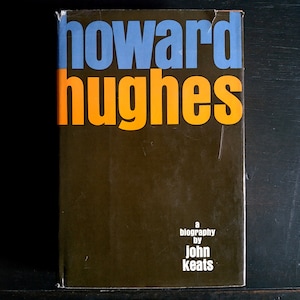 Howard Hughes: A Biography by John Keats - First Edition Vintage Hardcover Book with Dustjacket & Extras 1966