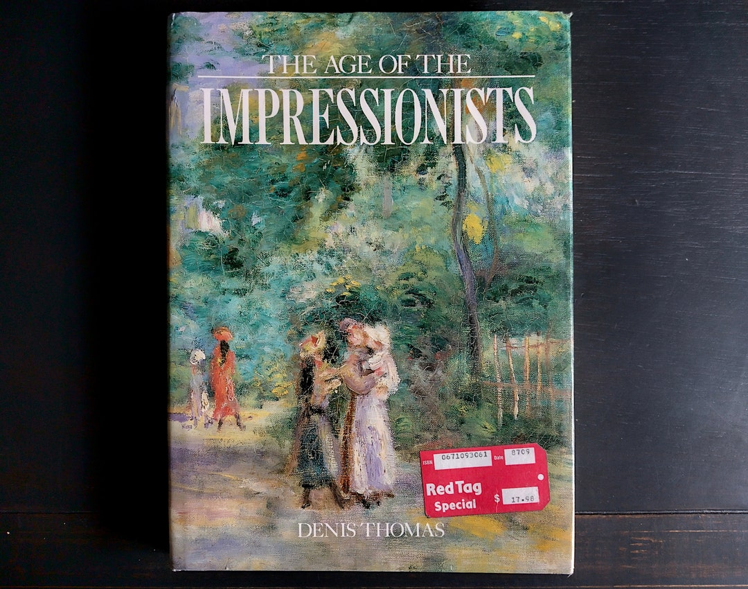 The Age of the Impressionists by Denis Thomas- Vintage Hardcover