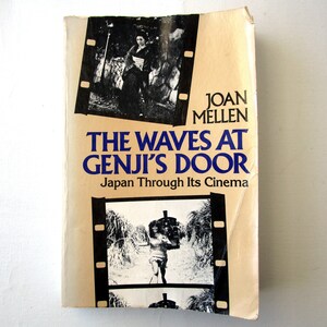 The Waves at Genji&#39;s Door: Japan Through Its Cinema by Joan Mellen - Vintage Paperback Book