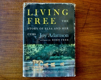 Living Free: The Story of Elsa and Her Cubs by Joy Adamson - Vintage Illustrated Hardcover Book 1961 - Author of Born Free. Lions in Africa