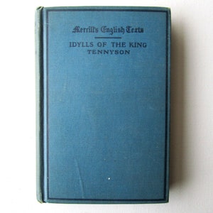 Idylls of the King by Alfred Lord Tennyson - Merrill&#39;s English Texts 1912 -Antique Book, Blue Clothbound Cover, English Literature Gift