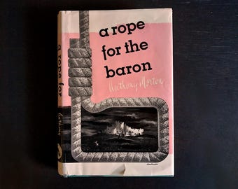 First Edition - A Rope For the Baron by John Creasey (writing as Anthony Morton)  - Vintage Hardcover Book w/Dustjacket 1949, Murder Mystery