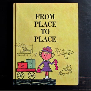 From Place to Place by Pursel & Radlauer - Vintage Hardcover Children&#39;s Book 1967, Classic Sixties Illustrated Children&#39;s Book, in Color
